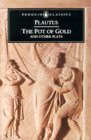 The Pot of Gold and Other Plays by Plautus