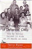 The Prize Winner Of Defiance, Ohio by Terry Ryan