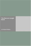 The Second Jungle Book by Rudyard Kipling The Second Jungle Book by Rudyard Kipling