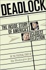 Deadlock: The Inside Story of America's Closest Election