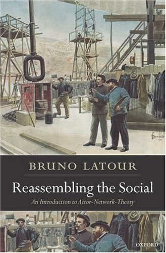 Reassembling the Social by Bruno Latour