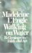 Walking on Water: Reflections on Faith and Art (Paperback)