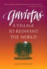 Gaviotas: A Village to Reinvent the World Gaviotas: A Village to Reinvent the World