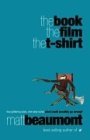 The Book, The Film, The T Shirt The Book, The Film, The T Shirt