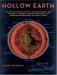 Hollow Earth: The Long and Curious History of Imagining Strange Lands, Fantastical Creatures, Advanced Civilizations, and Marvelous Machines Below the Earth's Surface