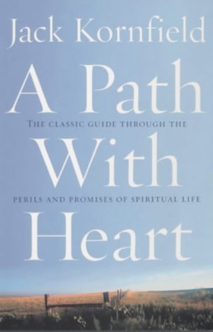 A Path With Heart: The Classic Guide Through The Perils And Promises Of Spiritual Life
