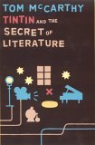 Tintin and the Secret of Literature Tintin and the Secret of Literature