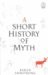 A Short History Of Myth (Paperback)