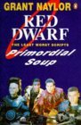 Primordial Soup: The Least Worst Scripts (Red Dwarf) Primordial Soup: The Least Worst Scripts (Red Dwarf)