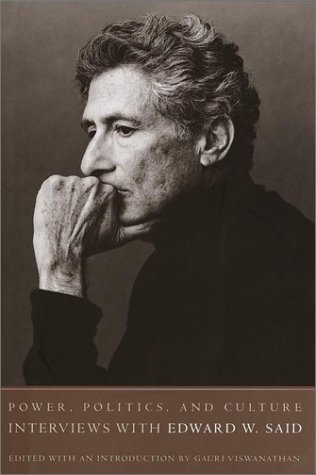 Power, Politics, and Culture by Edward W. Said Power, Politics, and Culture by Edward W. Said