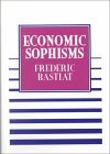 Economic Sophisms Economic Sophisms