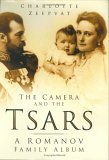 The Camera and the Tsars by Charlotte Zeepvat The Camera and the Tsars by Charlotte Zeepvat