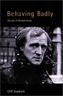 Behaving Badly: The Life of Richard Harris Behaving Badly: The Life of Richard Harris