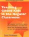 Teaching Gifted Kids in the Regular Classroom by Susan Winebrenner