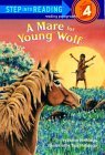 A Mare for Young Wolf (Step-Into-Reading, Step 4) A Mare for Young Wolf (Step-Into-Reading, Step 4)