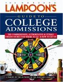 Guide to College Admissions: The Comprehensive, Authoritative & Utterly Useless Source for Where to Go & How to Get In Guide to College Admissions: The Comprehensive, Authoritative & Utterly Useless Source for Where to Go & How to Get In