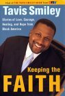 Keeping the Faith by Tavis Smiley Keeping the Faith by Tavis Smiley