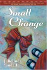 Small Change by J. Belinda Yandell