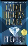 Fleeced by Carol Higgins Clark Fleeced by Carol Higgins Clark