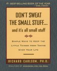 Don't Sweat the Small Stuff ... and it's all small stuff by Richard Carlson Don't Sweat the Small Stuff ... and it's all small stuff by Richard Carlson