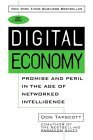 The Digital Economy: Promise and Peril in the Age of Networked Intelligence