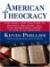 American Theocracy: The Peril and Politics of Radical Religion, Oil and Borrowed Money in the 21st Century (Hardcover)
