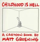 Childhood Is Hell by Matt Groening