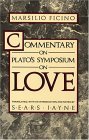 Commentary on Plato's Symposium on Love Commentary on Plato's Symposium on Love