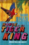 House of the Tiger King House of the Tiger King