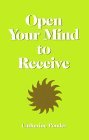 Open Your Mind to Receive