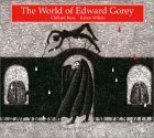 The World of Edward Gorey by Clifford Ross