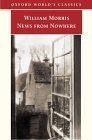 News from Nowhere, Or, an Epoch of Rest: Being Some Chapters from a Utopian Romance News from Nowhere, Or, an Epoch of Rest: Being Some Chapters from a Utopian Romance