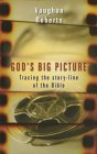 God's Big Picture by Vaughan Roberts God's Big Picture by Vaughan Roberts