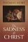 The Sadness of Christ: And ...