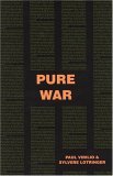 Pure War (Semiotext(e) / Foreign Agents) Pure War (Semiotext(e) / Foreign Agents)