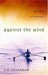Against the Wind: Finishing...