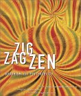 Zig Zag Zen: Buddhism and Psychedelics Zig Zag Zen: Buddhism and Psychedelics