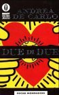 Due di due by Andrea De Carlo