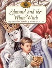 Edmund and the White Witch Edmund and the White Witch
