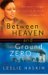 Between Heaven and Ground Zero: One Woman's Struggle for Survival and Faith in the Ashes of 9/11