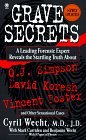 Grave Secrets: Leading Forensic Expert Reveals Startling Truth about O.J. Simpson, David Koresh, Vincent Foster, and Other Sensations Cases Grave Secrets: Leading Forensic Expert Reveals Startling Truth about O.J. Simpson, David Koresh, Vincent Foster, and Other Sensations Cases