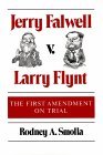 Jerry Falwell v. Larry Flynt by Rodney A. Smolla Jerry Falwell v. Larry Flynt by Rodney A. Smolla