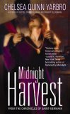 Midnight Harvest by Chelsea Quinn Yarbro Midnight Harvest by Chelsea Quinn Yarbro