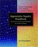 Appreciative Inquiry Handbook: The First in a Series of AI Workbooks for Leaders of Change