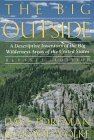 The Big Outside: A Descriptive Inventory of the Big Wilderness Areas of the United States The Big Outside: A Descriptive Inventory of the Big Wilderness Areas of the United States