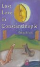 Last Love in Constantinople: A Tarot Novel for Divination Last Love in Constantinople: A Tarot Novel for Divination