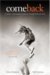 Come Back: A Mother and Daughter's Journey Through Hell and Back