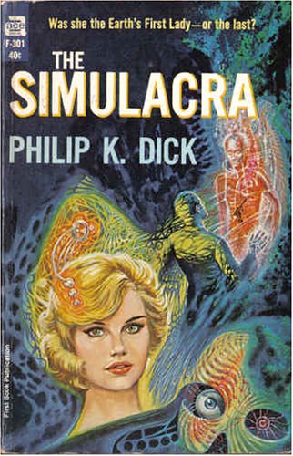 The Simulacra by Philip K. Dick The Simulacra by Philip K. Dick