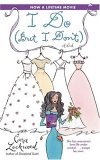I Do (But I Don't) (Crandell Sisters, #1) I Do (But I Don't) (Crandell Sisters, #1)