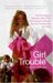 Girl Trouble: The True Saga...